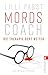 Mordscoach. Die Therapie geht weiter: Die Serie mit Suchtpotenzial – lustig, böse, überraschend und leider identifikatorisch (Mordscoach-Serie 2) (German Edition)