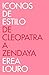 Iconos de estilo: De Cleopatra a Zendaya (Spanish Edition)