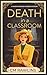 Death in a Classroom: A 1920s Murder Mystery (The Maeve Morgan Historical Cozy Mystery Series)