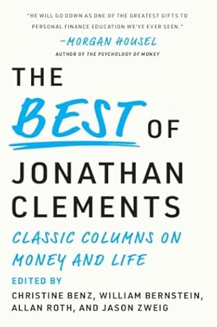 The Best of Jonathan Clements: Classic Columns on Money and Life