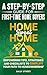 Home Sweet Home - A Step-by-Step Guide for First Time Home Buyers: Empowering Tips, Strategies and Checklists to Simplify Your Path to Homeownership
