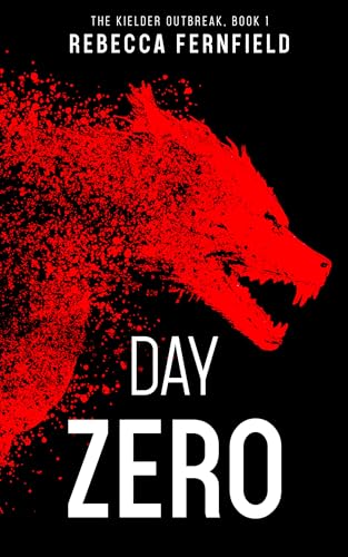 Day Zero (The Kielder Outbreak Book 1)