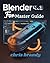 BLENDER 4.3 FOR MASTER GUID...