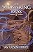 The Whispering Pass by Jay Olsen-Thrift The Whispering Pass by Jay Olsen-Thrift