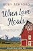 When Love Heals by Ruby Ashford