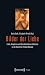 Bilder der Liebe: Liebe, Be...