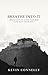 Breathe Into It by Kevin Connelly