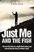 Just Me And The Fish: Memoirs of an Average Angler (Angler's Tales: Journeys Through Britain's Fishing Waters)
