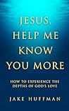 Jesus, Help Me Kn...