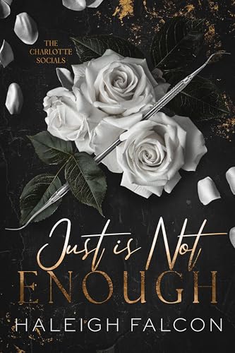 Just Is Not Enough (The Charlotte Socials, #1)