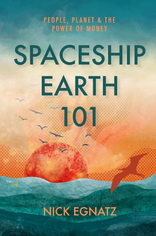 Spaceship Earth 101: People, Planet, & The Power of Money