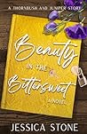 Beauty in the Bittersweet by Jessica    Stone