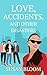 Love, Accidents and Other D...