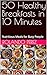 50 Healthy Breakfasts in 10 Minutes by Rolando Pérez