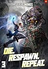 Die. Respawn. Rep...