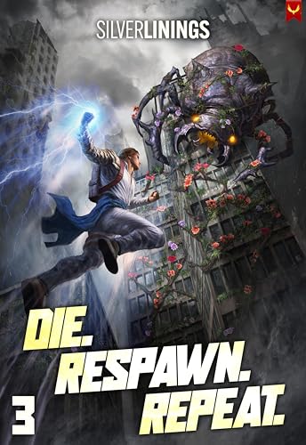 Die. Respawn. Repeat. 3: A LitRPG Adventure (Kindle Edition)