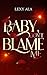 Baby, don't blame me (Italian Edition)