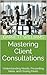 Mastering Client Consultati...