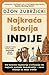 Najkraća istorija Indije: Od kolevke najstarije civilizacije do najveće svetske demokratije – novo čitanje za naše vreme (The Shortest History Series)