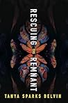 Rescuing the Remnant by Tanya Sparks Belvin