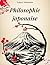 PHILOSOPHIE JAPONAISE: Zen,...
