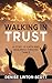 Walking in Trust : A Story ...