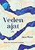 Veden ajat : Matka läpi muuttuneen maiseman