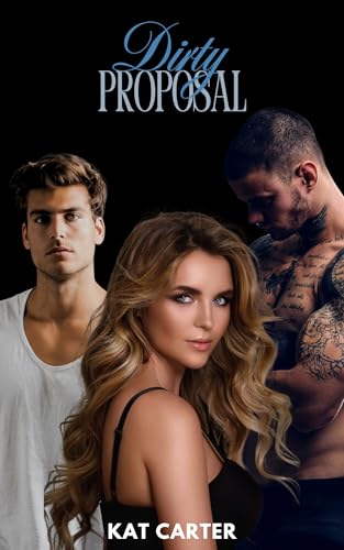 Dirty Proposal (Kindle Edition)