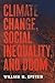 Climate Change, Social Inequality, and Doom by William M. Epstein