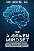 The AI-Driven Mindset : How...