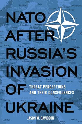 NATO After Russia's Invasion of Ukraine: Threat Perceptions and Their Consequences (Paperback)