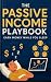 The Passive Income Playbook...