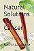 Natural Solutions for Cance...
