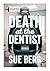 Death at the Dentist