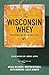 The Wisconsin Whey by Judy Newman Coburn