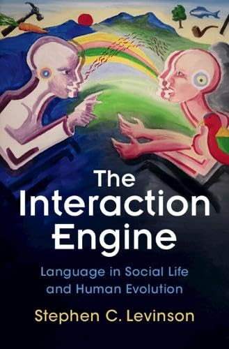 The Interaction Engine: Language in Social Life and Human Evolution (Hardcover)