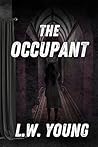 The Occupant by L.W. Young