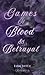 Games of Blood & Betrayal Vol. 1 by Ella Jayce Games of Blood & Betrayal Vol. 1 by Ella Jayce