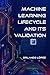 Machine Learning Lifecycle and its Validation