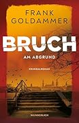 Bruch: Am Abgrund (Felix Bruch 4)