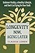 Longevity Now, Aging Later:...