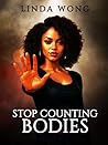 Stop Counting Bodies by Linda Wong