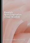 Russia's New Generation Urban Warfare by Umer Khan Russia's New Generation Urban Warfare by Umer Khan
