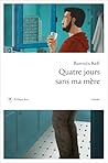Quatre jours sans ma mère by Ramsès Kefi