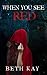 When You See Red by Beth Kay
