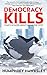 Democracy Kills: What's So ...