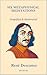 Six Metaphysical Meditations by René Descartes
