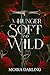 A Hunger Soft and Wild (Her...