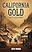 California Gold: Explore Ca...