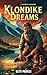 Klondike Dreams: Experience...